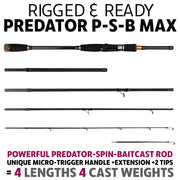 Predator P-S-B MAX. Unique Predator-Spin-Baitcast Powerful Rod +Micro Trigger +Extension +2 Tips =4 Lengths & Cast W